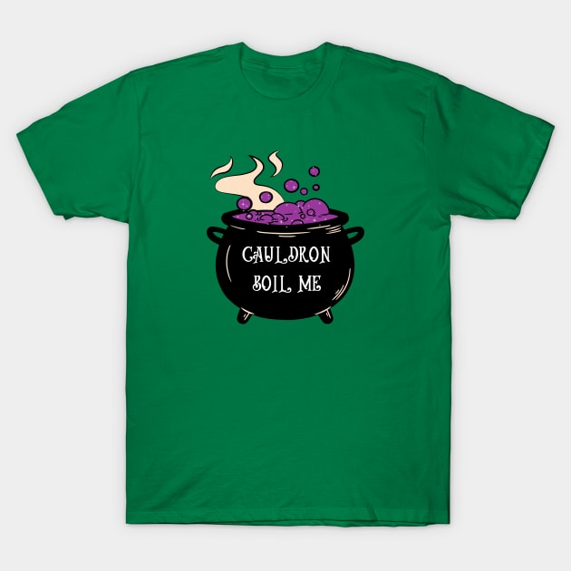 cauldron boil me - witchcraft T-Shirt by saiinosaurus